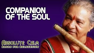 Companion Of The Soul | Pandit Hari Prasad Chaurasia | Ragas For Relaxation | Music Today