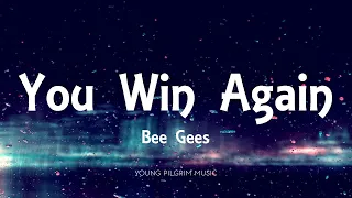 Bee Gees - You Win Again (Lyrics)