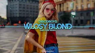 DiscoBoys - Włosy Blond (FAIR PLAY REMIX) Disco Polo 2023