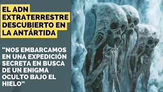 El ADN extraterrestre descubierto en la Antártida.