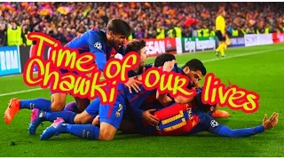 Best of Barça•2016/2017•Time of our lives•Chawki