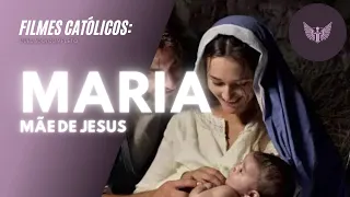 FILME: Maria, Mãe de Jesus