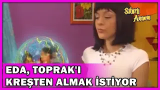 Eda, Toprak'ı Kreşten Almak İstiyor! - Sihirli Annem 103.Bölüm