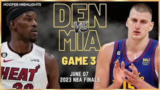 Denver Nuggets vs Miami Heat Full Game 3 Highlights | Jun 07 | 2023 NBA Finals