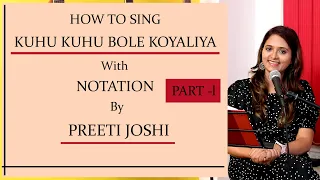 HOW TO SING | KUHU KUHU BOLE KOYALIYA | WITH NOTATION | BY PREETI JOSHI |#19