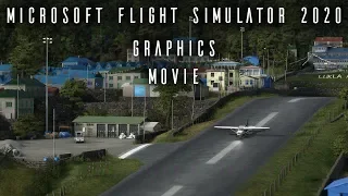 MICROSOFT FLIGHT SIMULATOR 2020 GRAPHICS MOVIE 4K 60FPS