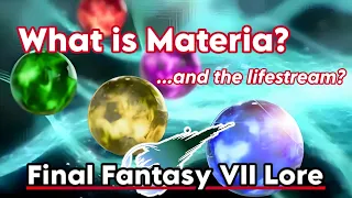 Final Fantasy VII Lore | What is Materia & The Lifestream