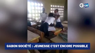 Gabon SOCIÉTÉ   JEUNESSE C’EST ENCORE POSSIBLE