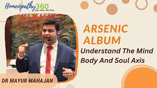 ARSENIC ALBUM- Understand The Mind Body and Soul Axis- Dr Mayur Mahajan