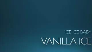 Vanilla Ice | Ice Ice Baby