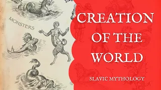 Slavic Mythology - Creation of the World