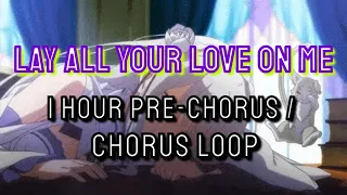 Lay All Your Love On Me - ABBA 1 hour pre-chorus/chorus loop BEST VERSION