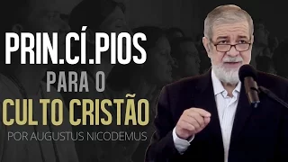 Princípios para o Culto Cristão - Augustus Nicodemus