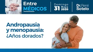 Menopausia y Andropausia - ¿Años dorados?. Entre Médicos: Episodio 3.