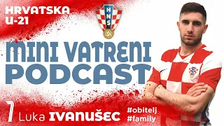 MINI VATRENI PODCAST: Luka Ivanušec