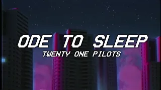 ODE TO SLEEP - twenty one pilots - regional at best version - lyrics