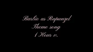 Barbie as Rapunzel (바비의 라푼젤) Theme song 1hour