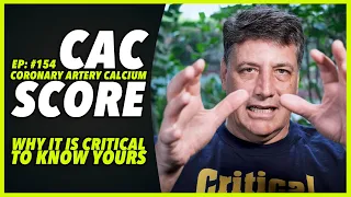 Ep:154 CAC CORONARY ARTERY CALCIUM SCORE - WHY IT IS CRITICAL TO KNOW YOURS - by Robert Cywes