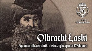Olbracht ŁASKI - OKRUTNIK, alchemik, niedoszły władca Mołdawii