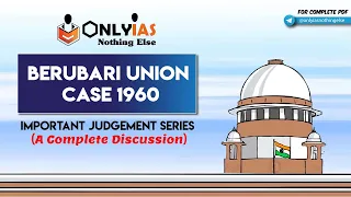 IMPORTANT JUDGEMENT SERIES | Berubari Union Case, 1960 | UPSC/CSE/IAS