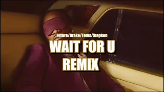 Future - Wait For U (Remix) Ft. Drake, Stepken, Tems