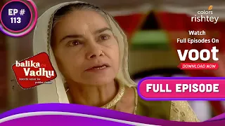 Anandi पर बरसी Kalyani Devi | Balika Vadhu | बालिका वधू | Full Episode | Ep. 113