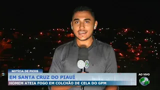 Em Santa Cruz do Piauí homem ateia fogo em colchão de cela do GPM