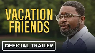 Vacation Friends - Official Trailer (2021) John Cena, Lil Rel Howery, Yvonne Orji