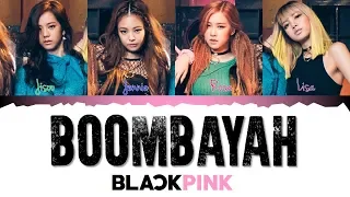 BLACKPINK (블랙핑크)- BOOMBAYAH (붐바야) [Han|Rom|Eng|가사 Color Coded Lyrics]