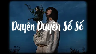 Duyên Duyên Số Số (Lofi Ver.) - Du Uyên x MewMew / gặp gỡ để chia ly chia để gặp gỡ...