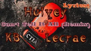 Can't Tell It All (Remix) - Hulvey (ft. KB and Lecrae) {lyrics}
