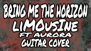 Bring Me The Horizon - liMOusIne [Guitar Cover]