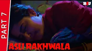 Asli Rakhwala | Part - 7 | New Hindi Dubbed Movie | Ashish Gandhi, Ashima Narwal | Full HD