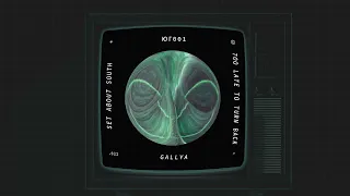 Gallya - Too Late To Turn Back (Original Mix) [Set About South] OUT NOW