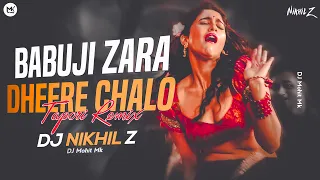Babu Ji Zara Dheere Chalo Dj Remix | DJ NIKHIL Z | Babuji Zara Dheere Chalo Tapori Mix | DJ Mohit Mk