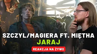 Szczyl/Magiera ft. Miętha "JARAJ" | REAKCJA NA ŻYWO 🔴