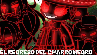 //El Regreso del Charro Negro las leyendas gacha life//