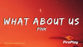 P!nk - What About Us (Lyrics)