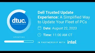 Dell Trusted Update Experience: A simplified way to update your fleet of PCs l Webinar Recording