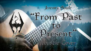 Skyrim: From Past to Present - ACOUSTIC GUITAR Cover (Jeremy Soule)