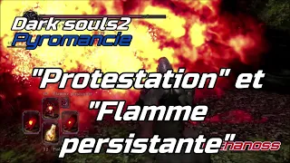 Dark souls 2 - test protestation et flamme persistante 🔥🔥🔥pyromancie