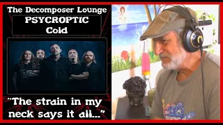 PSYCROPTIC Cold - Reaction and Production Breakdown - The Decomposer Lounge