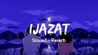 Ijazat ( Slowed+Reverb ) | Arjit Singh song | SGlofi4x