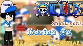 One Piece. Straw hat's but Marine Au. React to Original.