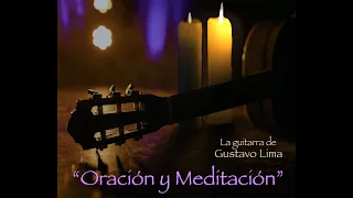 Gustavo Lima con su Guitarra / Oración y Meditación