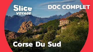 Corse du Sud : Place forte de la Méditerranée I SLICE VOYAGE I DOCUMENTAIRE COMPLET