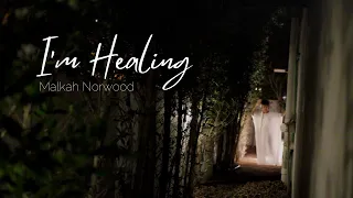 Malkah Norwood — I'm Healing | Official Music Video