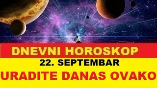 URADITE DANAS BAŠ OVAKO PA NEKA NEBO RADI ZA VAS DNEVNI HOROSKOP 22. septembar 2023.