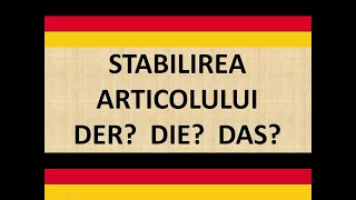 Invata germana | rapid si usor | STABILIREA ARTICOLULUI -  DER | DIE |DAS