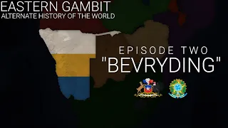 Eastern Gambit (AHOW) Episode Two: "Bevryding"